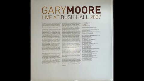 Gary Moore Live in Bush Hall 2007 Full Album Vinyl Rip Disc 2