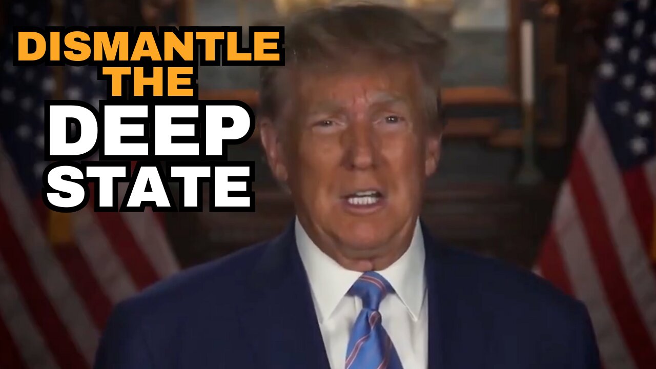 TRUMP Will Dismantle The DEEP STATE