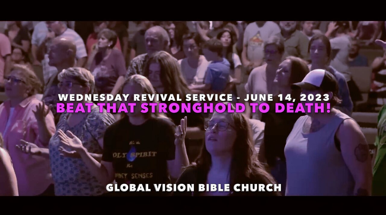 "Beat That Stronghold To Death!" - Wednesday Revival Service - June 14, 2023