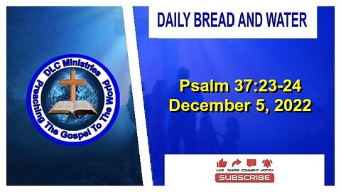 Daily Bread And Water (Psalm 37:23-24)