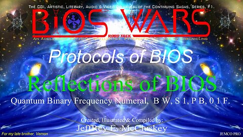 BIOS WARS, Series 1, Protocols of BIOS, Chapter 6 of 10.