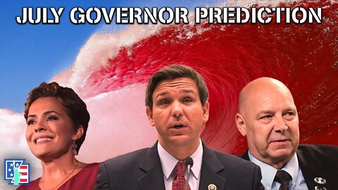 2022 Governor Prediction [July 2022 Edition]