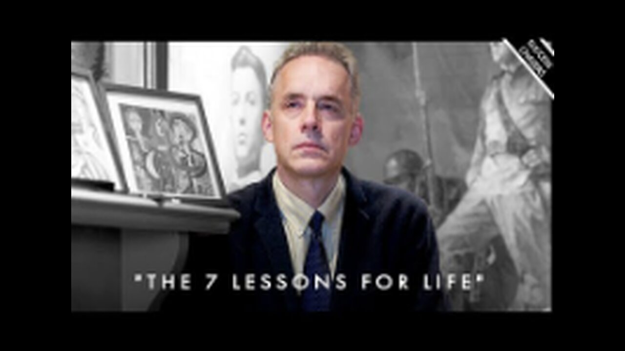 How to Create the Life You Want ('the 7 lessons for life') - Jordan Peterson