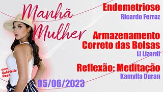 Manhã Mulher - 05/06/2023 - Edição Completa