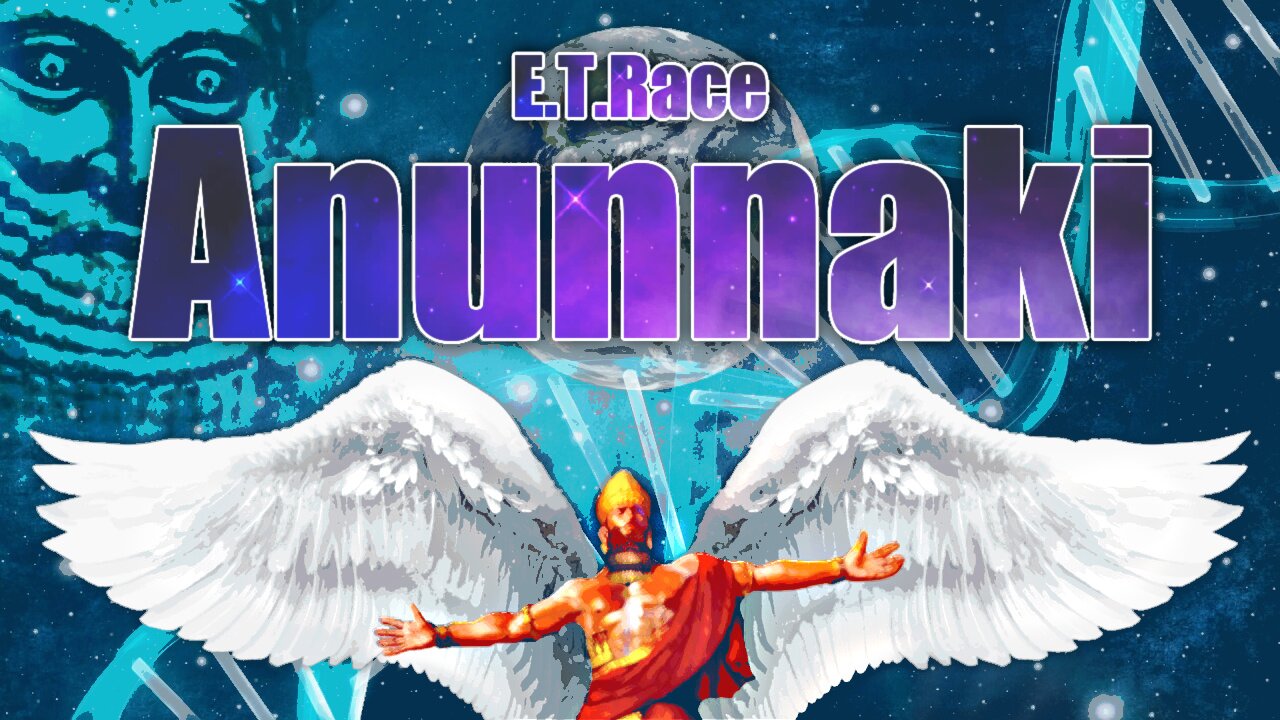 E.T. Race: Anunnaki