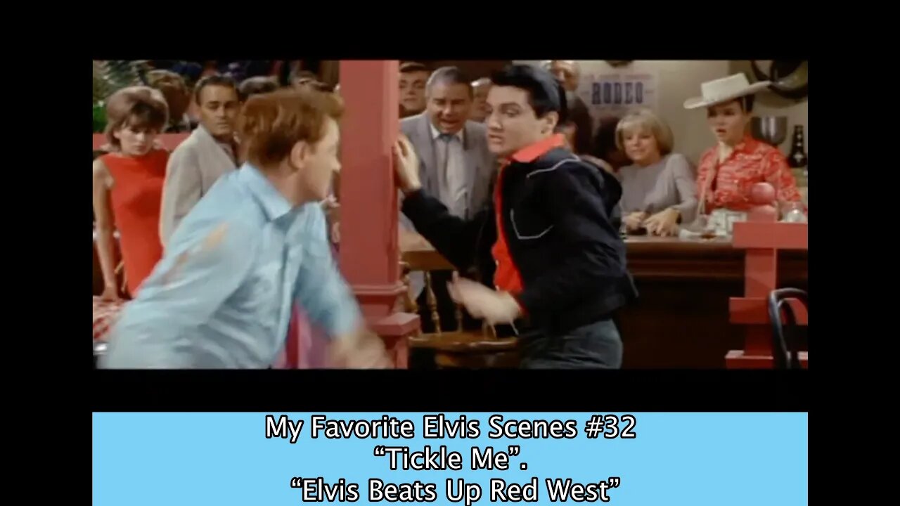 My Favorite Elvis Scenes #32 “Tickle Me”.... “Elvis Beats Up Red West”