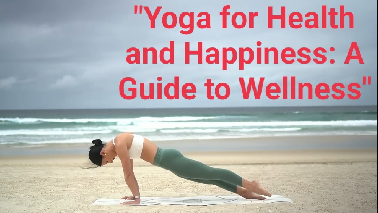 "Yoga for Health and Happiness: A Guide to Wellness"