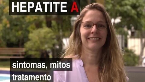 Hepatite A: Vacina, sintomas e mitos Vídeo n.37