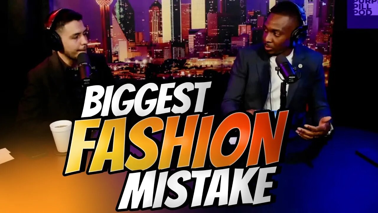 What is the biggest fashion mistake