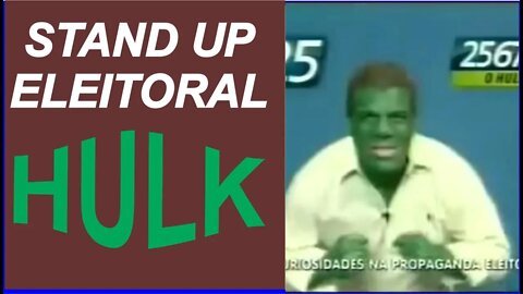 HULK - Stand Up Eleitoral