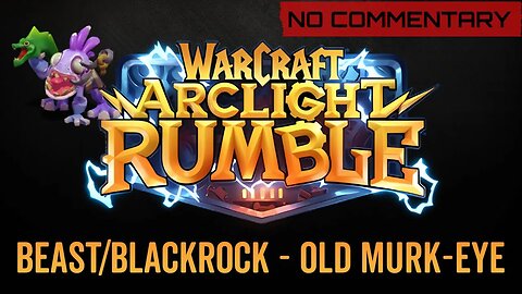 WarCraft Rumble - No Commentary Gameplay - Beast / Blackrock - Old Murk-Eye