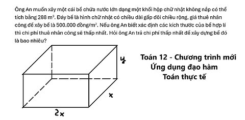 Ông An muốn xây một cái bể chứa nước lớn dạng một khối hộp chữ nhật không nắp có thể tích bằng