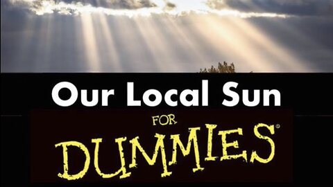 Our Local Sun For Dummies! By Awaken