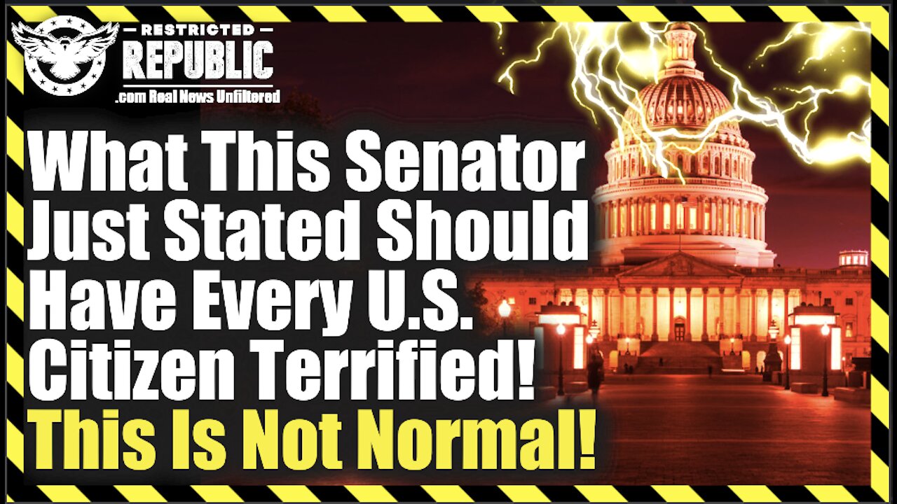 What This Senator Just Stated Should Have Every U.S. Citizen Terrified! This Isn’t Normal!