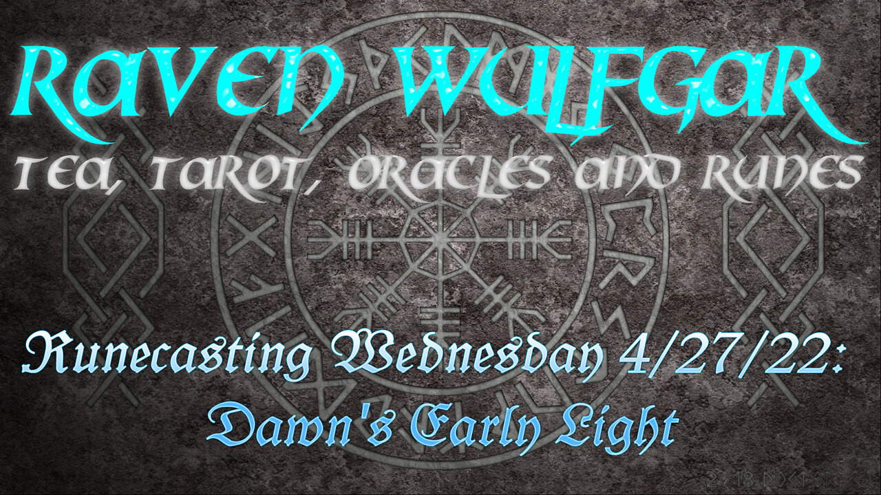 Runecasting Wednesday 4/27/22: Dawn's Early Light