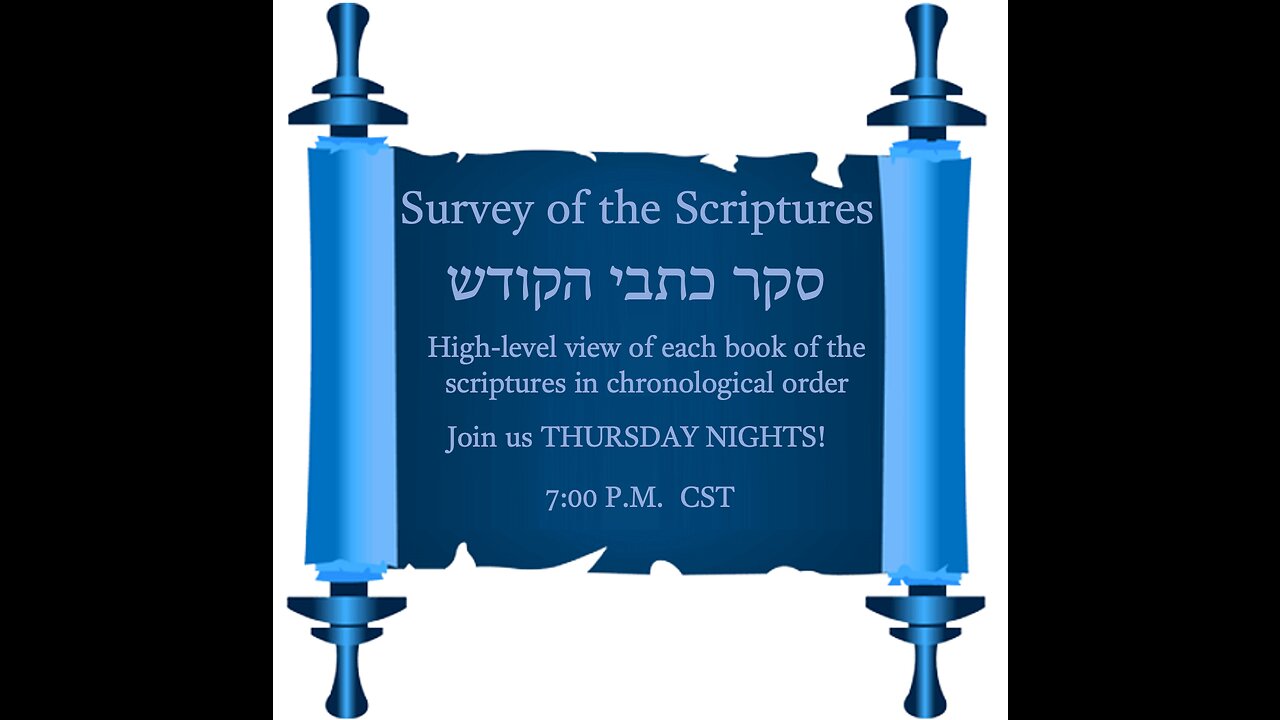 Survey of the Scriptures Week 85