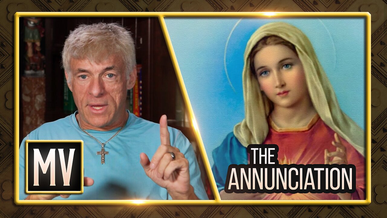 The Michael Voris Show - The Annunciation