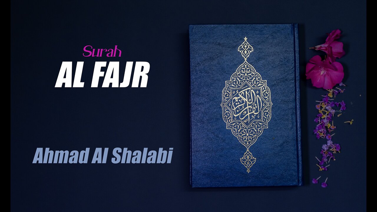 89 Surah Al Fajr By Syeikh Ahmad Al Shalabi