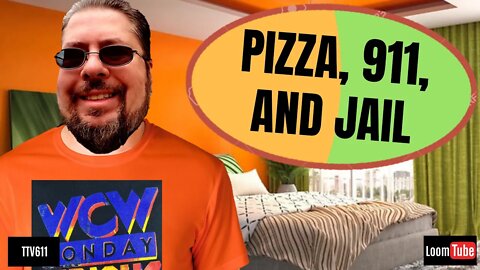August 25, 2019 - PIZZA, 911, AND JAIL - TTV611