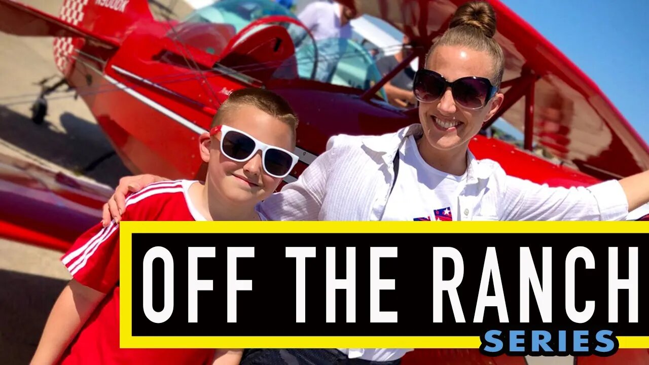 Totally Blown Away by Our Very First Air Show! | Off The Ranch Series