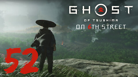 Ghost of Tsushima on 6th Street Part 52