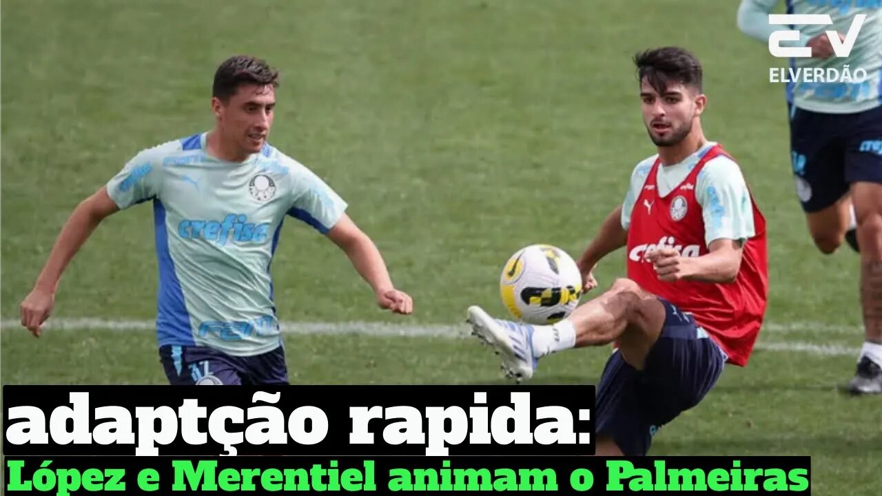 Quick Adaptation: Expectations surrounding the premiere, López and Merentiel #palmeiras #verdao