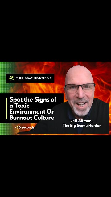 Spot the Signs of a Toxic Environment and Burnout Culture