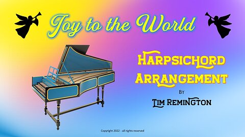 Joy to the World - A Harpsichord Christmas Carol