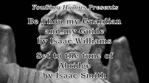 Be Thou my Guardian and my Guide (Abridge)
