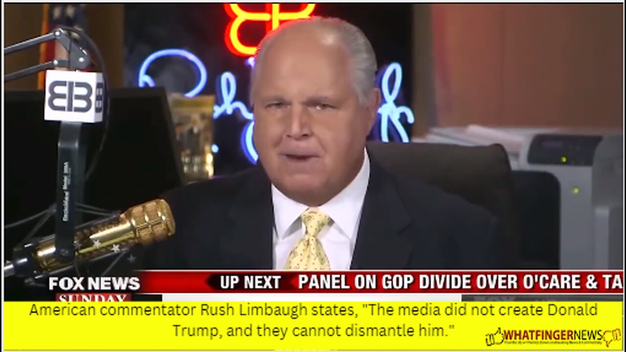 American commentator Rush Limbaugh states, The media did not create Donald Trump