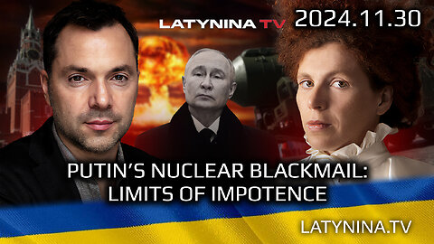 LTV Day 1007: Putin's Nuclear Threats: Limits of Impotence - Latynina.tv - Alexey Arestovych