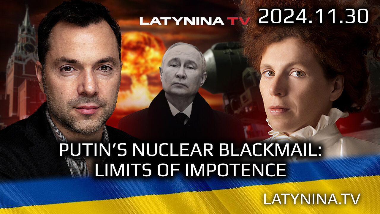 LTV Day 1007: Putin's Nuclear Threats: Limits of Impotence - Latynina.tv - Alexey Arestovych