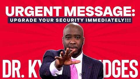 URGENT MESSAGE: Upgrade Your SECURITY Immediately!!!!