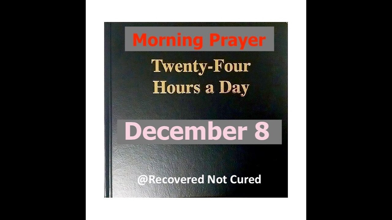 AA -December 8 - Daily Reading from the Twenty-Four Hours A Day Book - Serenity Prayer & Meditation