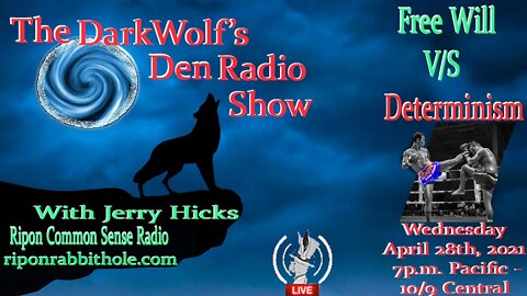 🐺The DarkWolf's Den Radio Show🐺EP 81 : Free Will V/S Determinism