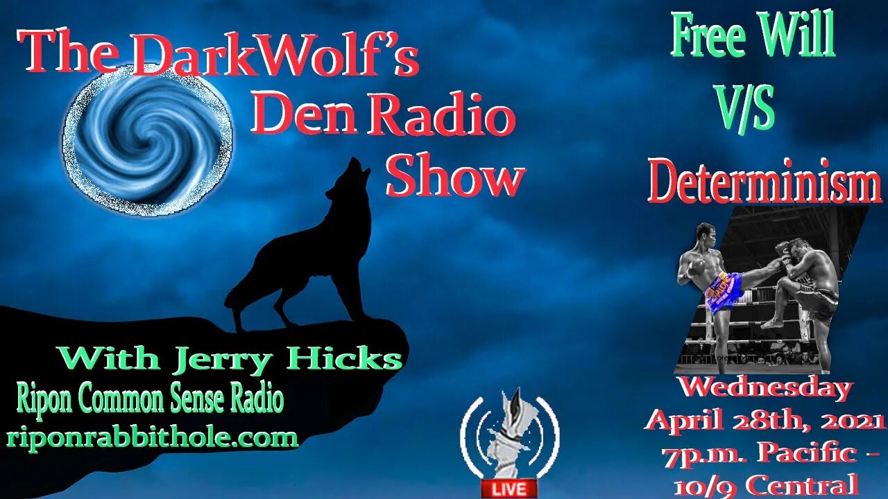 🐺The DarkWolf's Den Radio Show🐺EP 81 : Free Will V/S Determinism