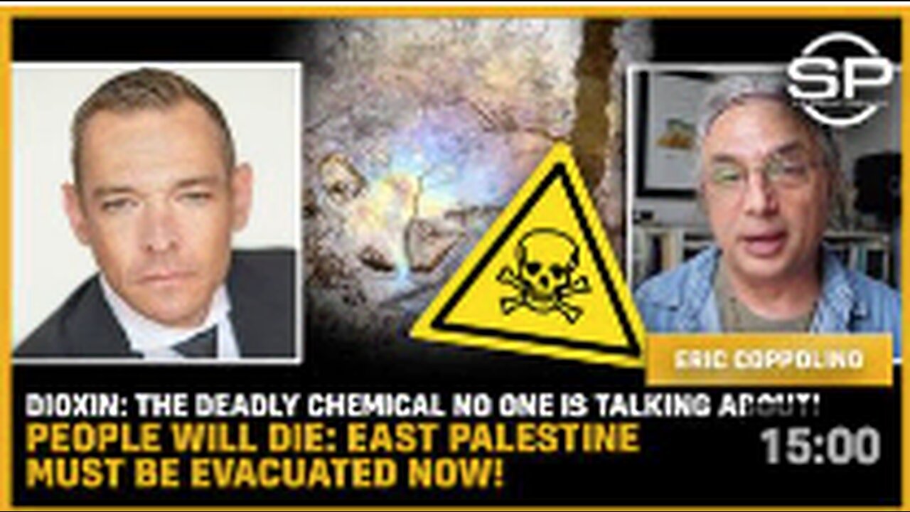 DIOXIN: The DEADLY Chemical! People Will DIE: East Palestine MUST BE EVACUATED NOW!