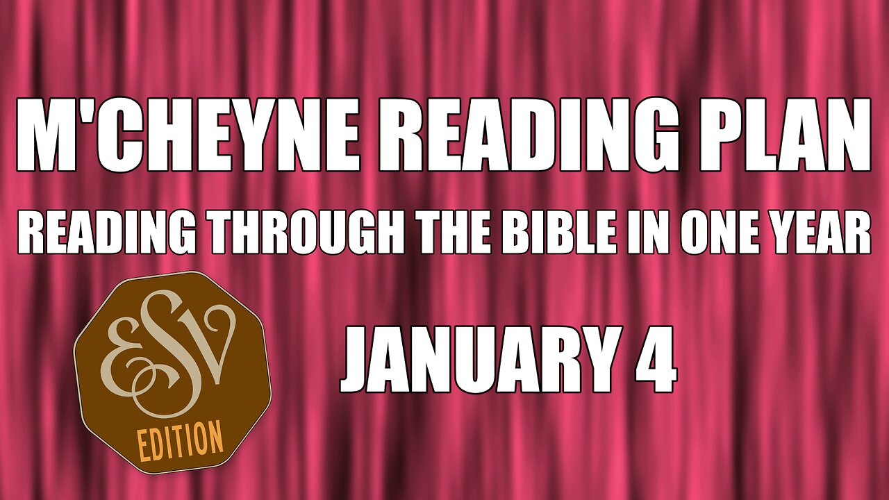 Day 4 - January 4 - Bible in a Year - ESV Edition