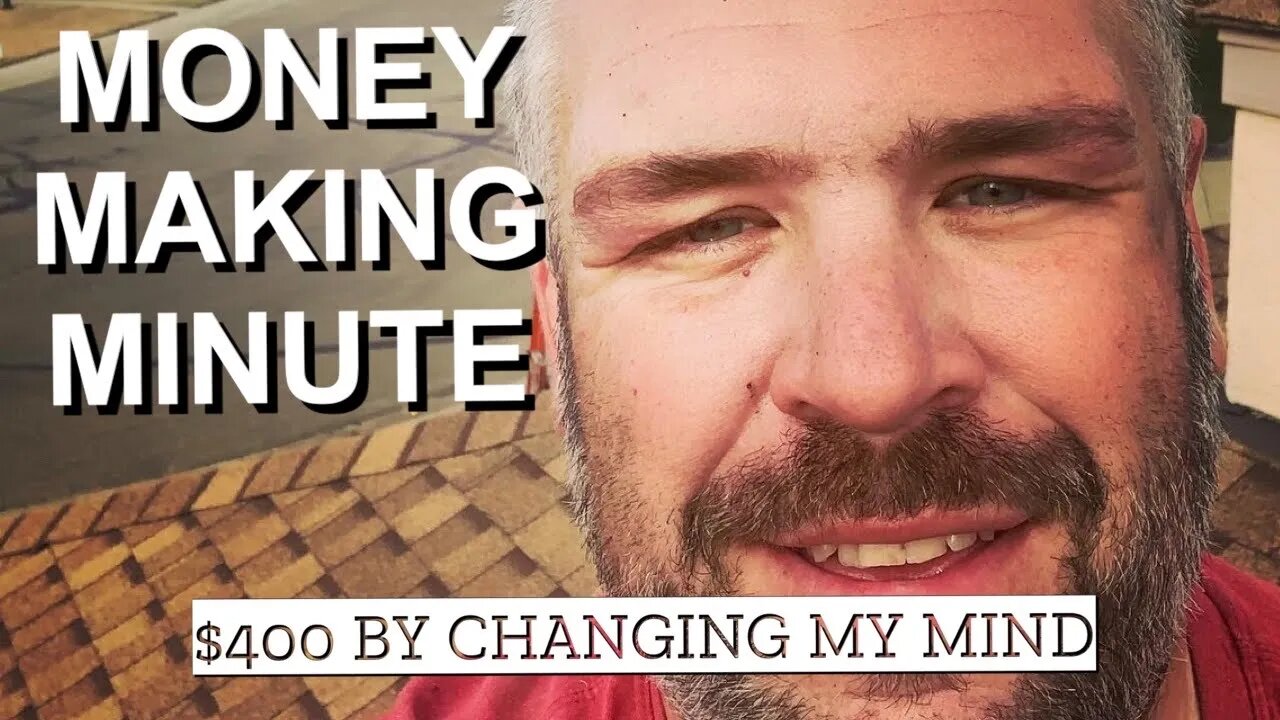 HOW I MADE $400 THIS WEEK BY CHANGING MY MIND - Money Making Minute