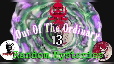 Out Of the Ordinary presents: Random Mysteries