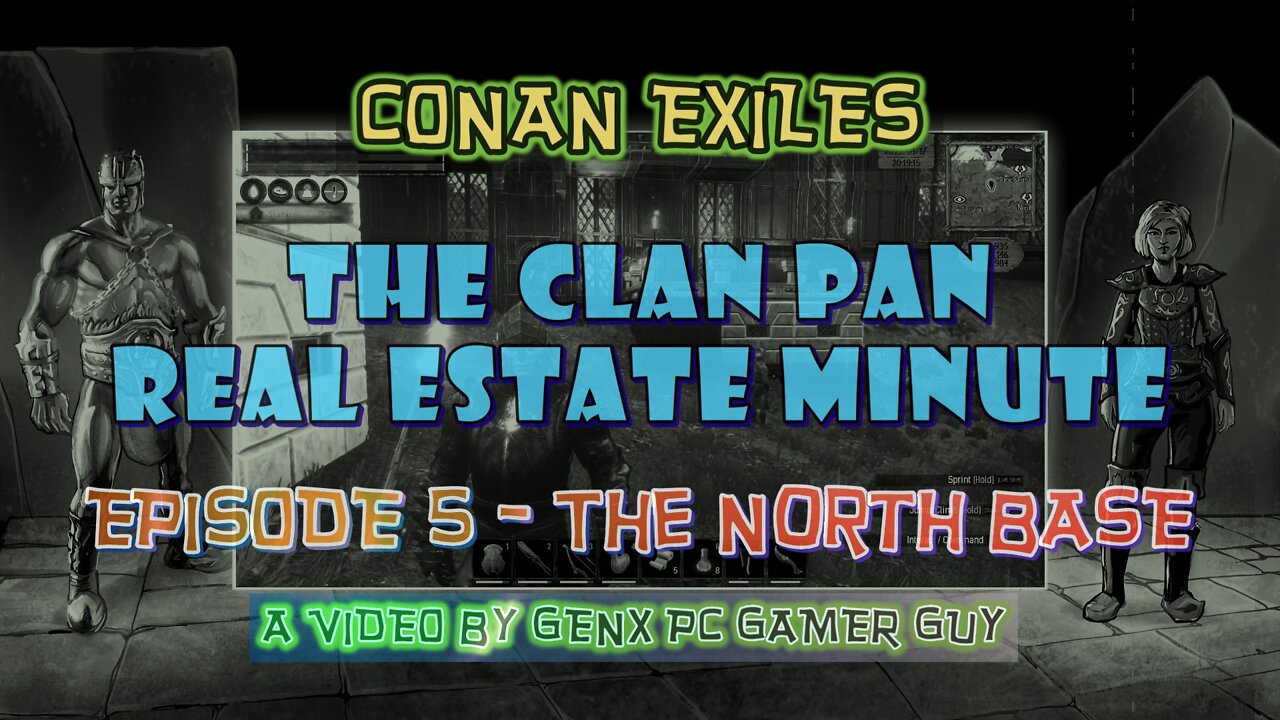 Conan Exiles: The Clan Pan Real Estate Minute, Episode 5 - The North Base