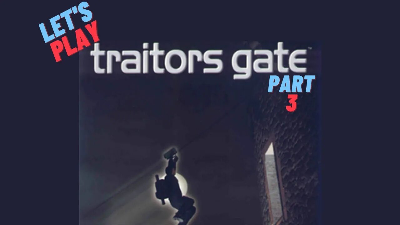 Let's Play - Traitors Gate Part 3 - MORE TUNNELS... and Some other Stuff!