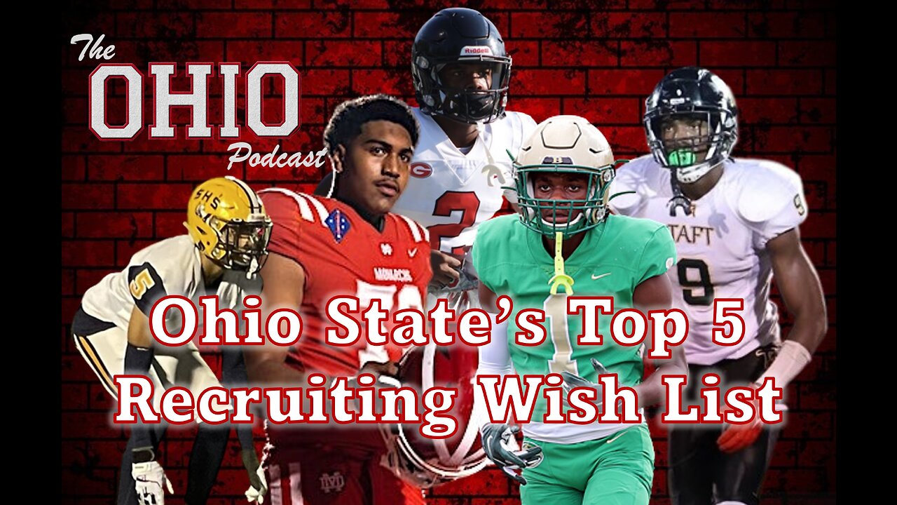 Ohio State's Top 5 Recruiting Wish List