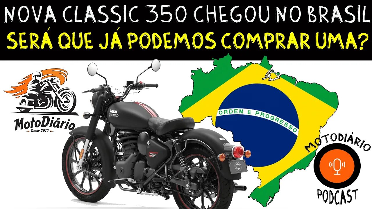 Nova Classic 350 Royal Enfield CHEGOU no "BRAZIL", será que já podemos COMPRAR UMA?