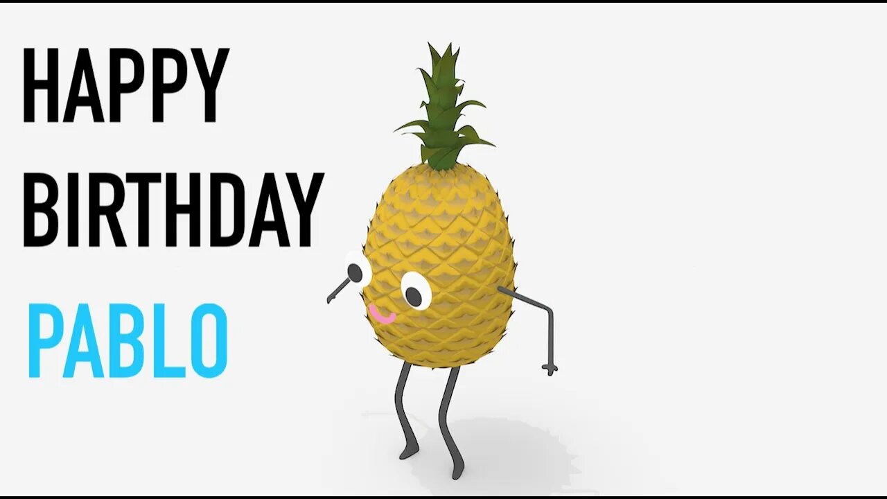 Happy Birthday PABLO! - PINEAPPLE Birthday Song