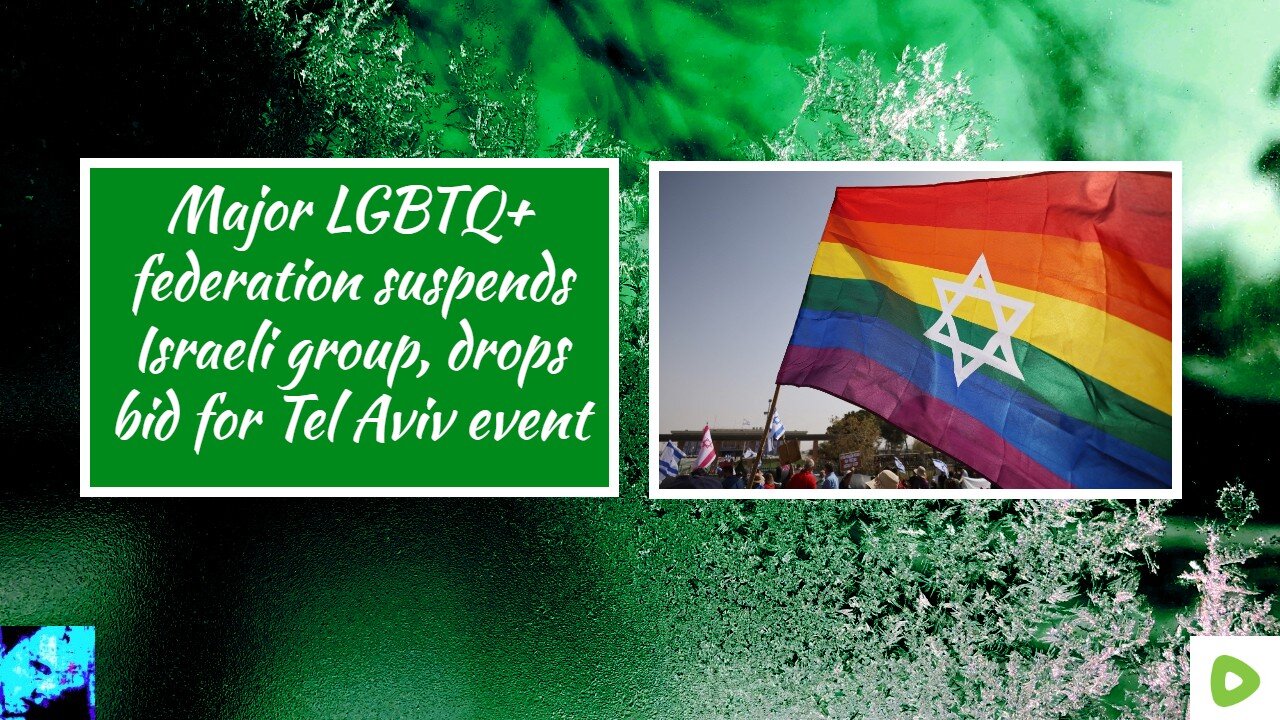 Major LGBTQ+ federation suspends Israeli group, drops bid for Tel Aviv event