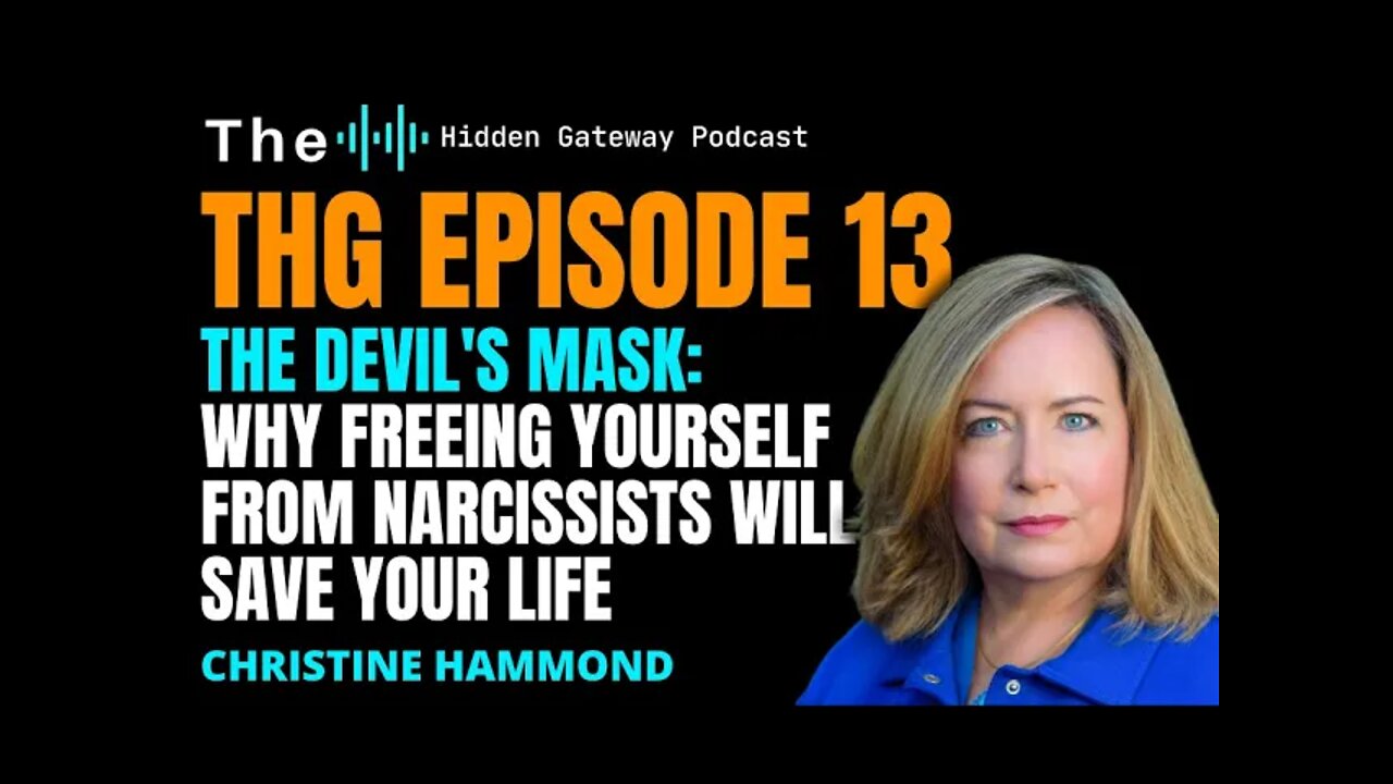 THG Episode 13: The Devil's Mask: Why Freeing Yourself from Narcissists Will Save Your Life