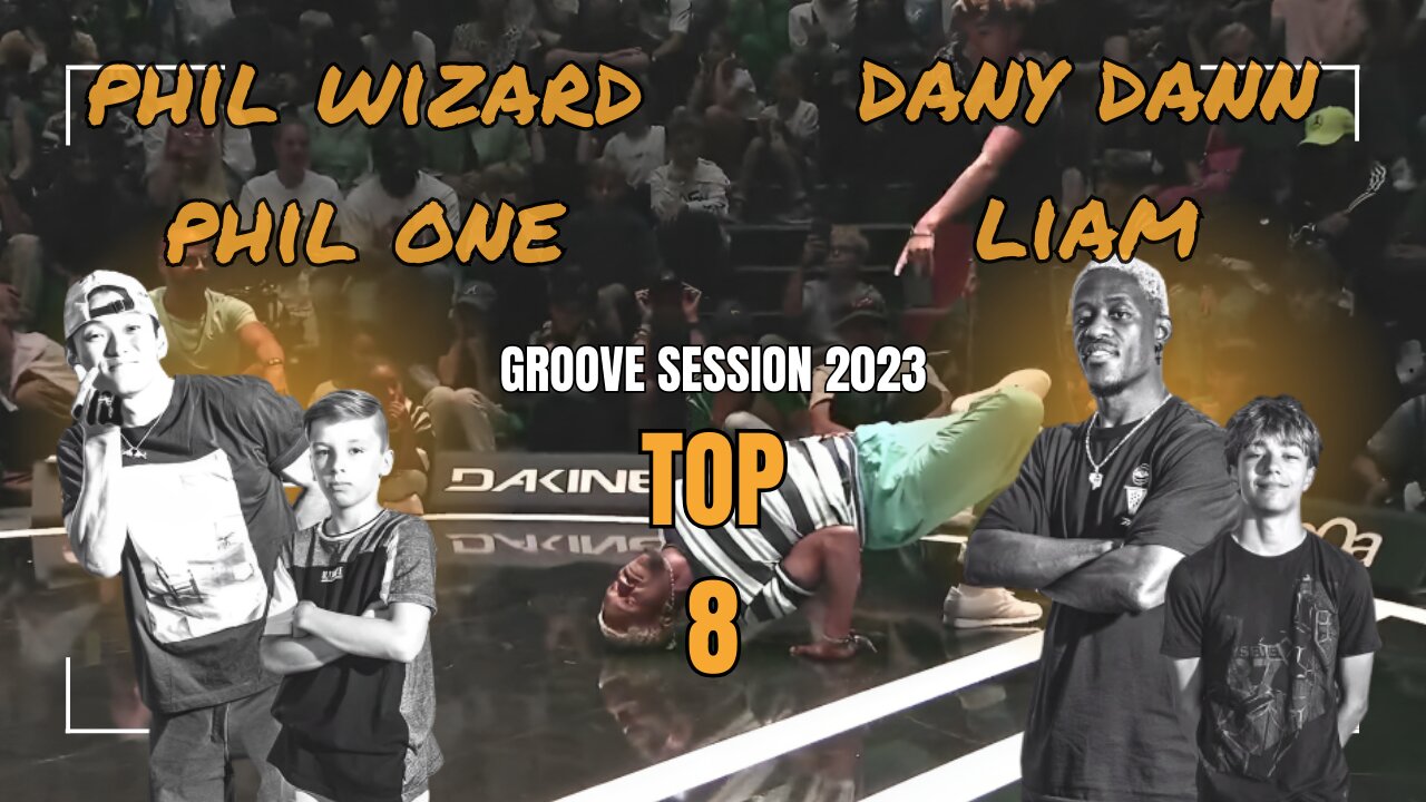 PHIL WIZARD / PHIL ONE VS DANY DANN / LIAM | TOP 8 KID/ADULT | GROOVE SESSION 2023