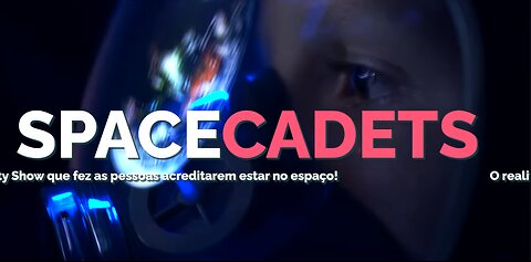 SPACE CADETS, PEGADINHA OU UM POSSÍVEL TESTE/ENGANO PARA OS "VIAJANTES" AO ESPAÇO?