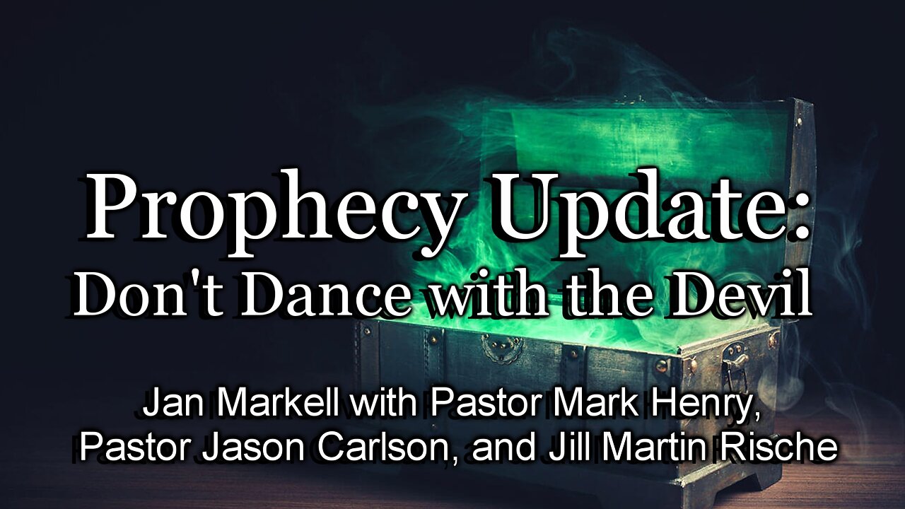 Prophecy Update: Don’t Dance with the Devil